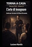  TORNA A CASA – L\'arte di insegnare: Guida per Istruttori di Difesa Personale