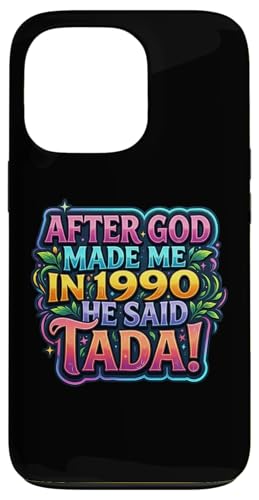 After God Made Me In 1990 He Said Tada ���f�B�[�X�a�����p�[�e�B�[ �X�}�z�P�[�X iPhone 13 Pro �p