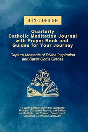 Quarterly Catholic Meditation Journal with Prayer Book and Guides for Your Journey