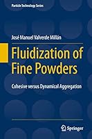 Fluidization of Fine Powders: Cohesive Versus Dynamical Aggregation 9400797443 Book Cover