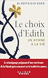choix livres numériques  Le Choix d\'Edith: Le témoignage poignant d’une survivante de la Shoah qui a consacré sa vie à aider les autres.