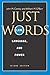 Just Words, Second Edition: Law, Language, and Power (Chicago Series in Law and Society)