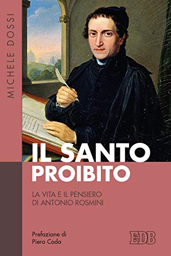 Portada de Il Santo proibito. La vita e il pensiero di Antonio Rosmini