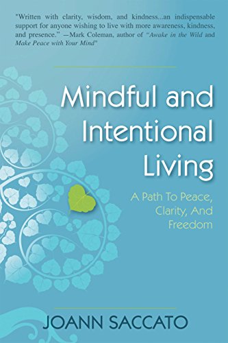 Mindful and Intentional Living: A Path to Peace, Clarity, and Freedom (English Edition)