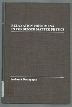Hardcover Relaxation Phenomena in Condensed Matter Physics Book