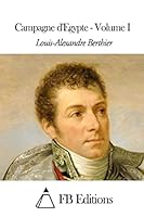 Campagne d'Egypte - Volume I 1503383199 Book Cover