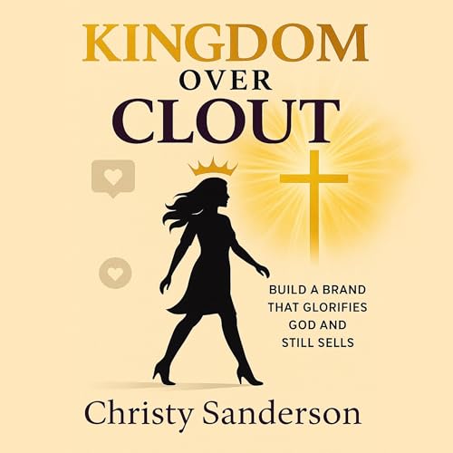 Enjoy Kingdom Over Clout from Christy Sanderson episode artwork