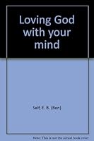 Loving God with your mind 0972260501 Book Cover