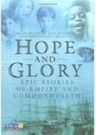 Hope and Glory: Epic Stories of Empire and Commonwealth First Edition book cover