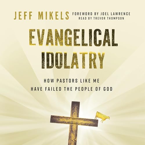 Evangelical Idolatry by Jeff Mikels episode artwork