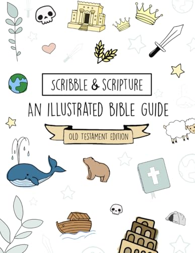 Scribble and Scripture: Old Testament Made Simple (Scribble and Scripture: The Bible Made Simple Illustrated Guides)