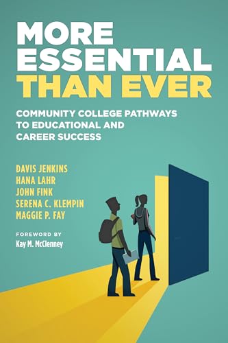 More Essential Than Ever: Community College Pathways to Educational and Career Success