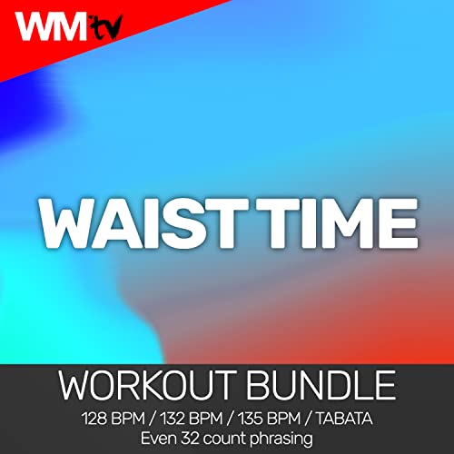  Waist Time (Workout Bundle / Even 32 Count Phrasing)