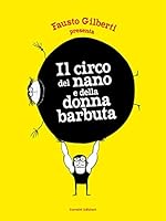 Il circo del nano e della donna barbuta 887570712X Book Cover