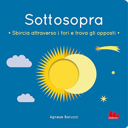 Sottosopra. Sbircia attraverso i fori e trova gli opposti. Ediz. a colori