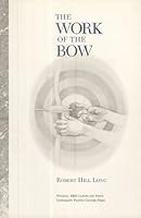 The Work of the Bow 1880834227 Book Cover