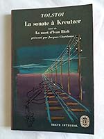 Tolstoï. La Sonate à Kreutzer : Traduit par Sylvie Luneau, suivi de la Mort d... B0000DXQBQ Book Cover