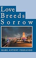 Love Breeds Sorrow 1504938283 Book Cover