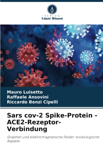 Sars cov-2 Spike-Protein - ACE2-Rezeptor-Verbindung: Graphen und elektromagnetische Felder: toxikologische Aspekte
