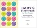 Baby's First Year for New Parents: A Practical Guide for Taking Care of Baby and You