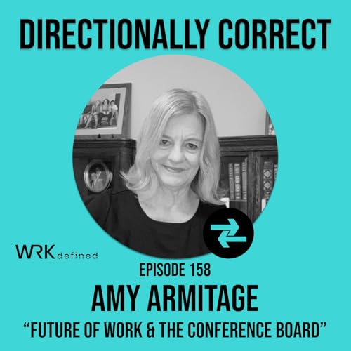#158 - Amy Armitage - The Future of Work, Human Capital, & The Conference Board