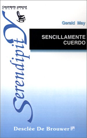 Sencillamente cuerdo. La espiritualidad de la salud mental (Serendipity)