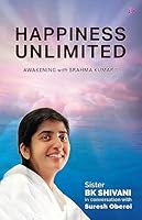 Happiness Unlimited : Awakening with the Brahma Kumaris 8182748267 Book Cover