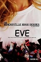 The Edensville High Series: Eve: High School doesn't last forever but the choices we make can... 1514167085 Book Cover