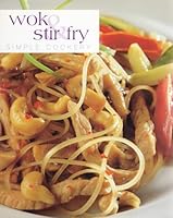 Wok and Stir-fry (Simple Cookery S.) 1903817048 Book Cover