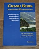 Crash-Kurs zur Selbsthilfe nach Verkehrsunfällen: Vermeidung und Auflösung von Traumatischen Erlebnissen