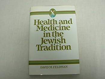 Hardcover Health and Medicine in the Jewish Tradition: L'Hayyim--To Life (HEALTH/MEDICINE AND THE FAITH TRADITIONS) Book