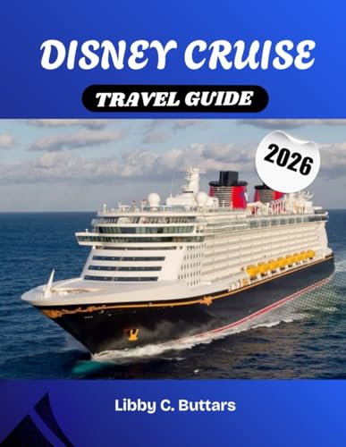 DISNEY CRUISE TRAVEL GUIDE 2026: Everything You Need to Plan, Prepare, and Set Sail with Confidence