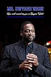 Mr. Dwyane Wade: How well-versed are you in Dwyane Wade?