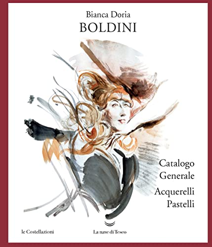  Boldini. Catalogo generale acquarelli e pastelli. Ediz. illustrata