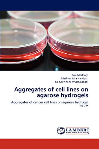 Aggregates of cell lines on agarose hydrogels: Aggregates of cancer cell lines on agarose hydrogel matrix