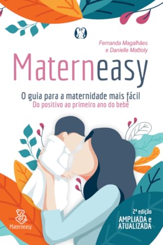 Materneasy - o guia para a maternidade mais fácil: do positivo ao primeiro ano do bebê