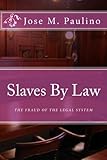 Slaves By Law: The Fraud of the legal System: Scene Four