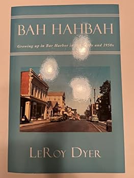 Paperback Bah Hahbah: Growing Up in Bar Harbor in the 1940s and 1950s Book