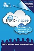 Hire to Inspire: What Great Leaders Do To Consistently Achieve Winning Results 1505521041 Book Cover