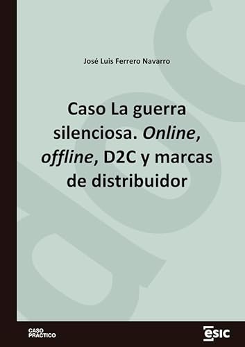 Caso La guerra silenciosa. Online, offline, D2C y marcas de distribuidor (Caso Práctico) (Spanish Edition)