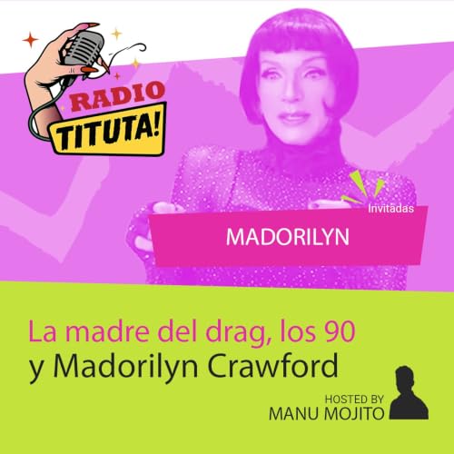 La madre del drag, los 90 y Madorilyn Crawford