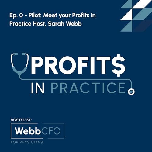 Ep. 0 - Pilot: Meet your Profits in Practice Host, Sarah Webb