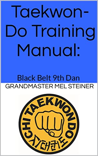 Taekwon-Do Training Manual: Black Belt 9th Dan (Taekwon-Do Training Manuals Book 10) (English Edition)