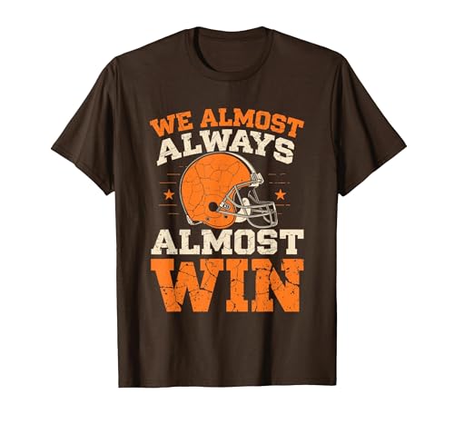 We Almost Always Almost Win, Funny Football Fans T-Shirt, Men, Brown, X-Large
