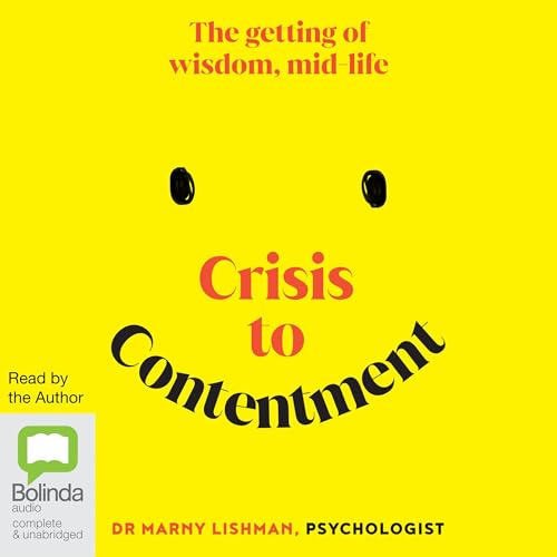 Crisis to Contentment (Authored by Dr Marny Lishman) episode artwork