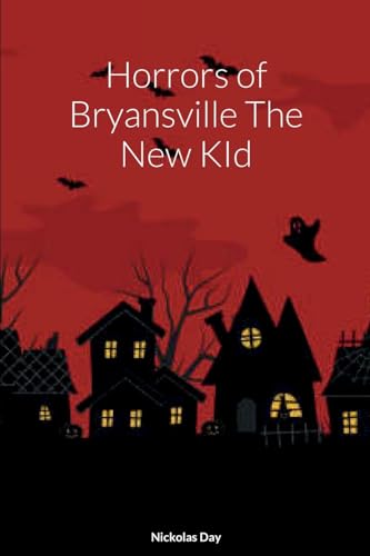 Horrors of Bryansville The New KId