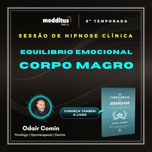 263 | Hipnose para Equilíbrio Emocional para um Corpo Magro | Odair Comin