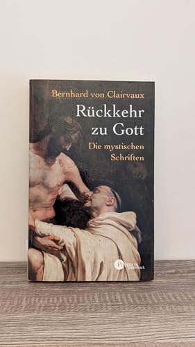 Rückkehr zu Gott: Die mystischen Schriften
