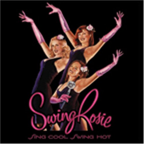 Sing Cool Swing Hot [Audio CD] Swing Rosie