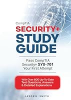 CompTIA Security+ Study Guide: Pass CompTIA Security+ SY0-701 on Your First Attempt | With over 800 Up-to-Date Practice Test Questions, Answers & Detailed explanations B0D3XSH7S7 Book Cover